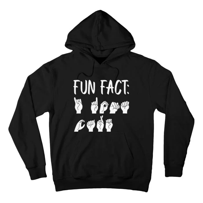 Funny ASL American Sign Language Fun Fact Tall Hoodie