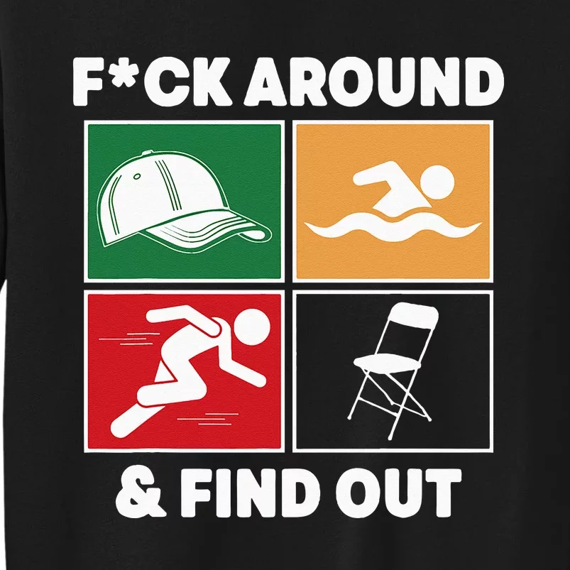 Fuck Around And Find Out Hat Chair Swim Run Tall Sweatshirt