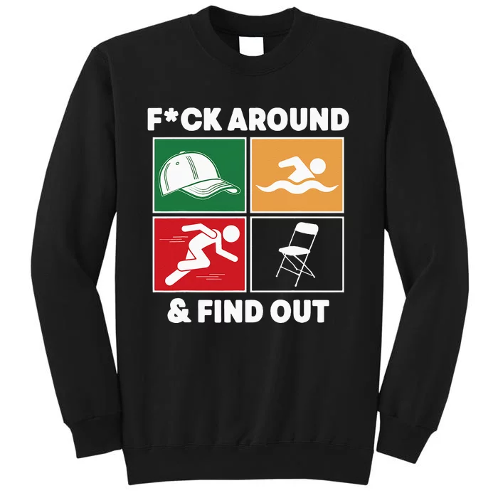 Fuck Around And Find Out Hat Chair Swim Run Tall Sweatshirt