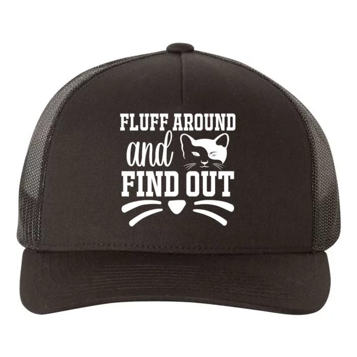 Fluff Around And Find Out Funny Cat Adult Humor Yupoong Adult 5-Panel Trucker Hat