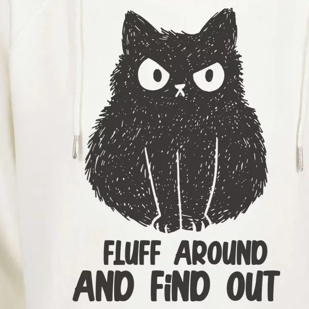 Fluff Around And Find Out Funny Cat Lover Womens Funnel Neck Pullover Hood