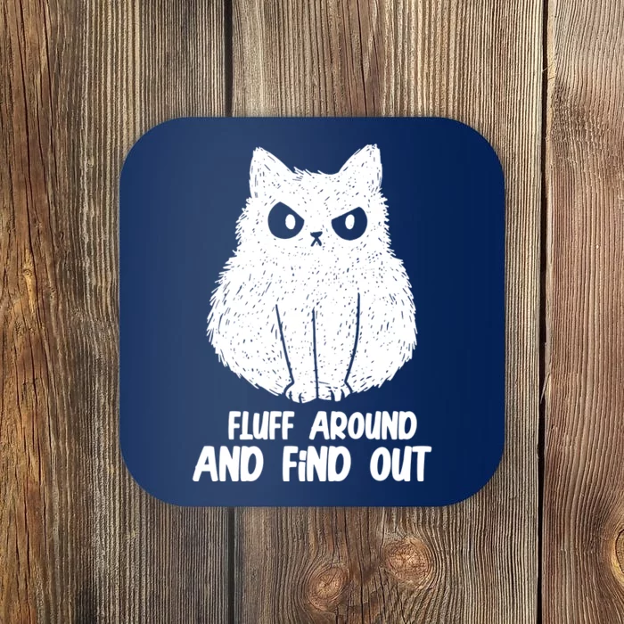 Fluff Around And Find Out Funny Cat Lover Coaster