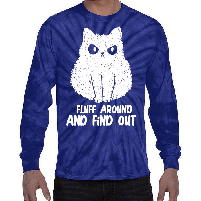 Fluff Around And Find Out Funny Cat Lover Tie-Dye Long Sleeve Shirt