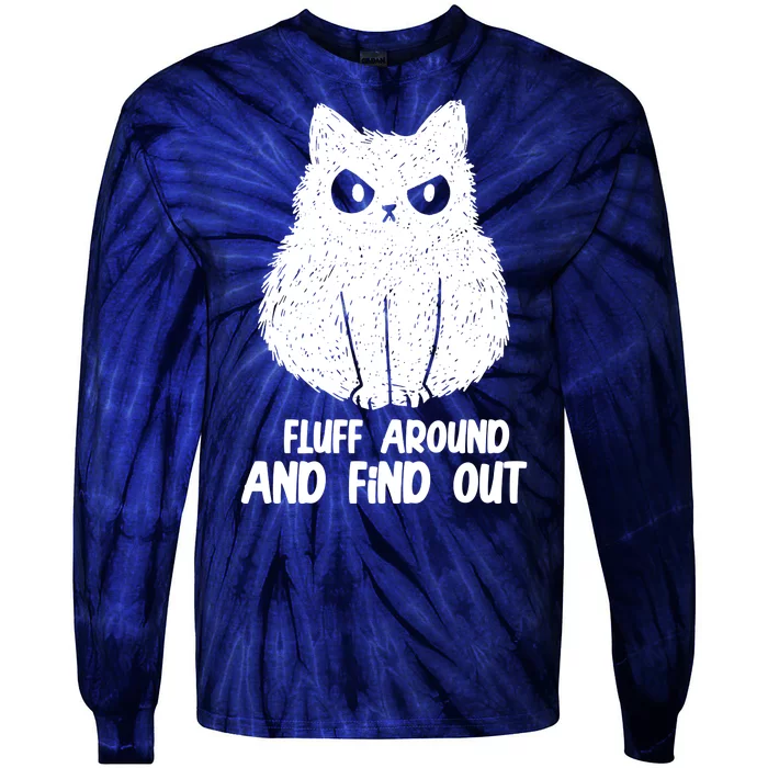 Fluff Around And Find Out Funny Cat Lover Tie-Dye Long Sleeve Shirt