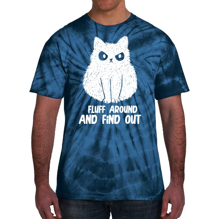 Fluff Around And Find Out Funny Cat Lover Tie-Dye T-Shirt