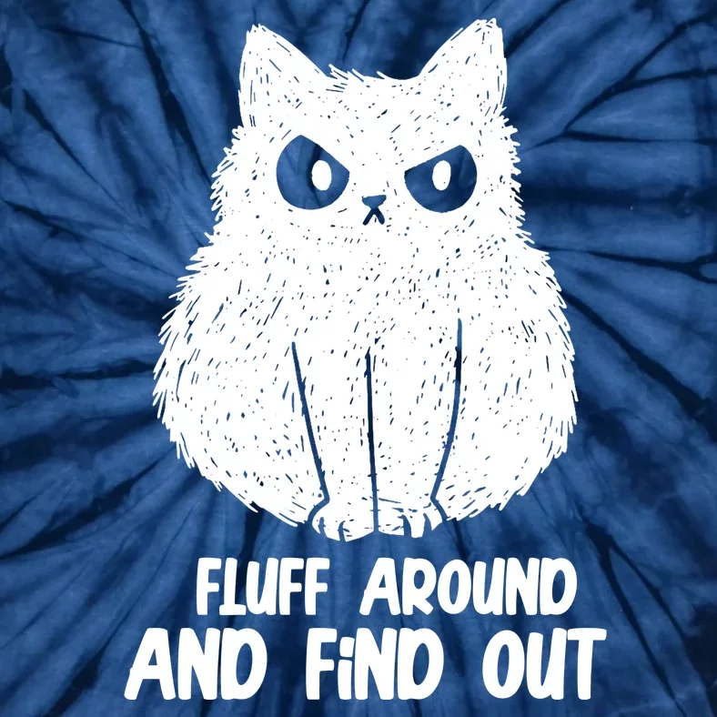 Fluff Around And Find Out Funny Cat Lover Tie-Dye T-Shirt