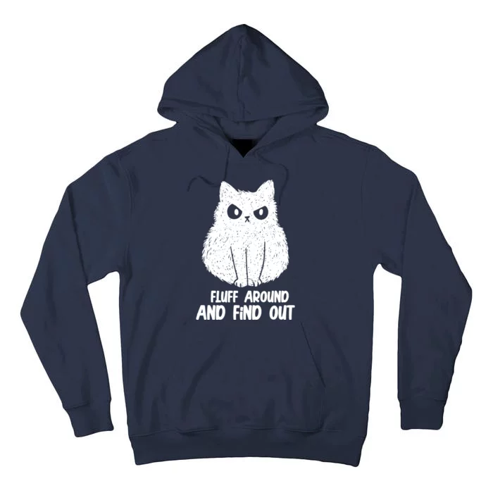 Fluff Around And Find Out Funny Cat Lover Tall Hoodie