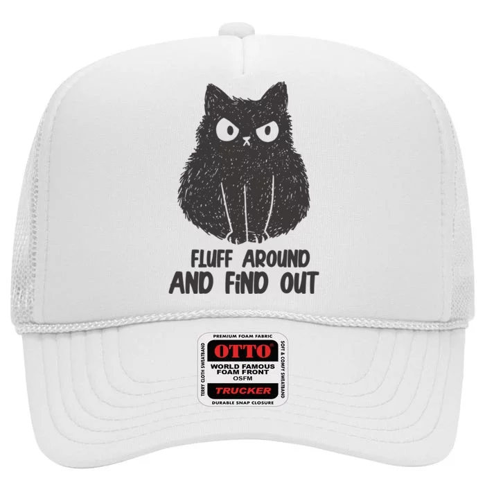 Fluff Around And Find Out Funny Cat Lover High Crown Mesh Trucker Hat