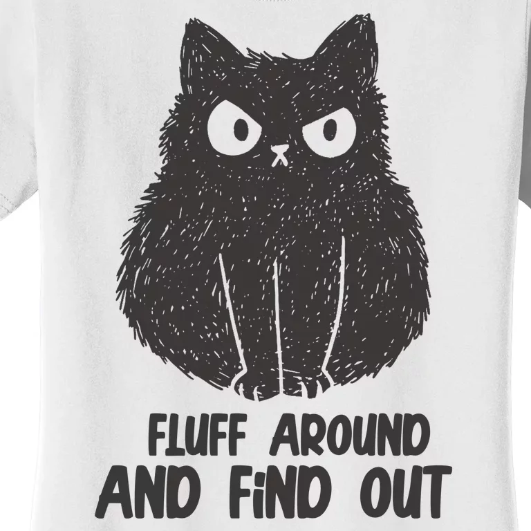 Fluff Around And Find Out Funny Cat Lover Women's T-Shirt