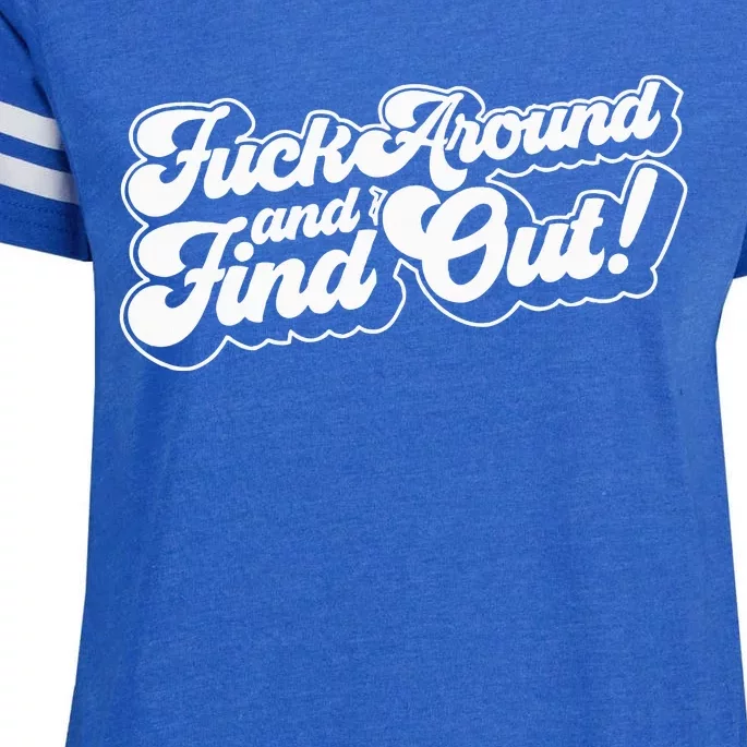 Fuck Around And Find Out Enza Ladies Jersey Football T-Shirt