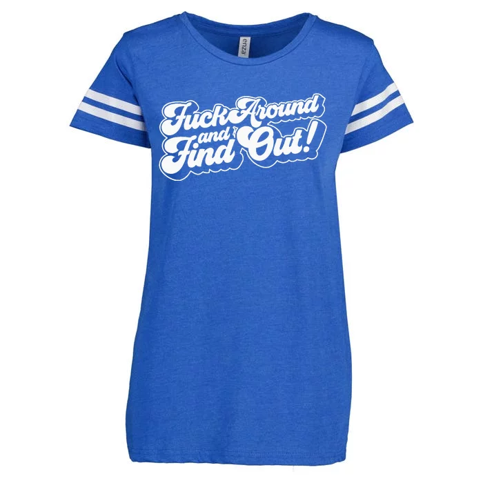 Fuck Around And Find Out Enza Ladies Jersey Football T-Shirt