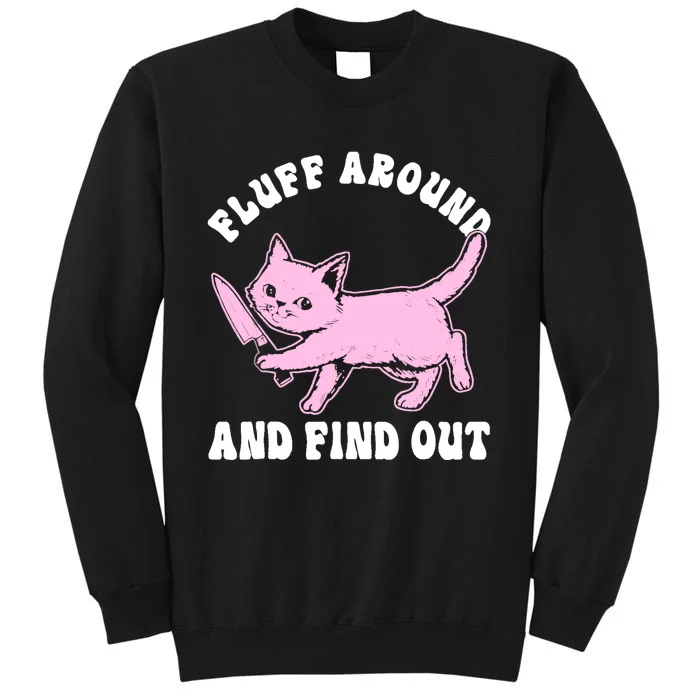 Fluff Around And Find Out For Cat Lovers Sweatshirt