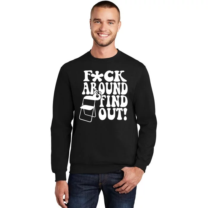 Fuck Around And Find Out Funny Sayings Folding Chair Sweatshirt