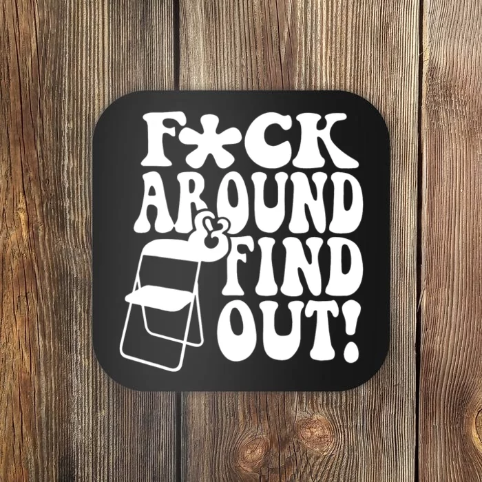 Fuck Around And Find Out Funny Sayings Folding Chair Coaster