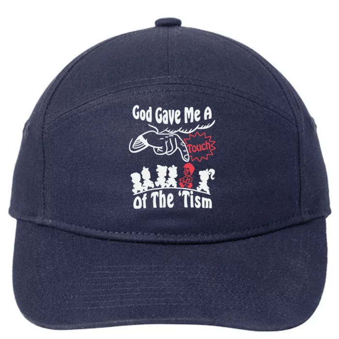 Funny Autism Appreciation God Gave Me A Touch Of The Tism 7-Panel Snapback Hat