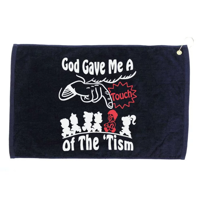 Funny Autism Appreciation God Gave Me A Touch Of The Tism Grommeted Golf Towel