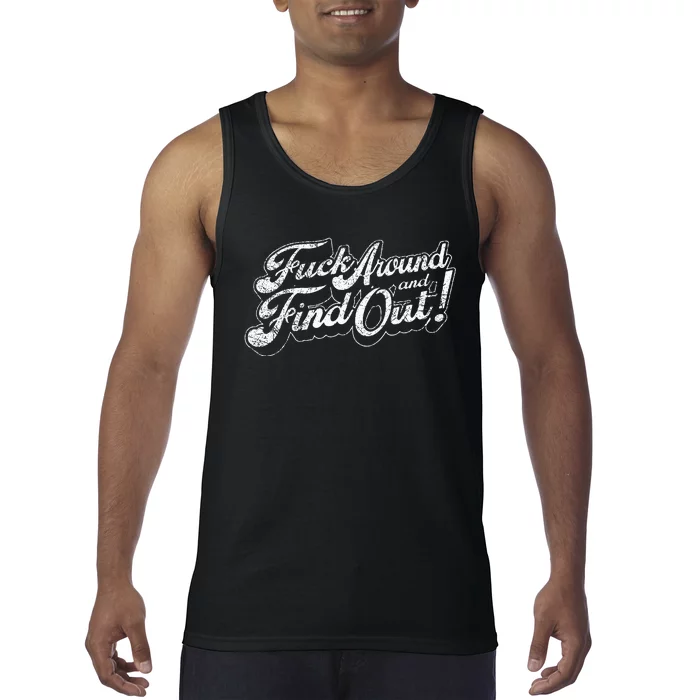 Fuck Around And Find Out Tank Top