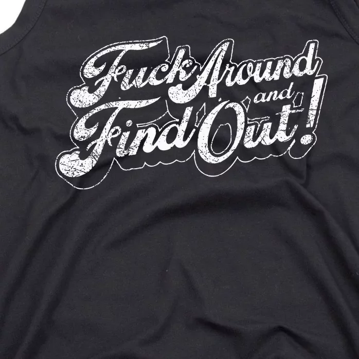 Fuck Around And Find Out Tank Top