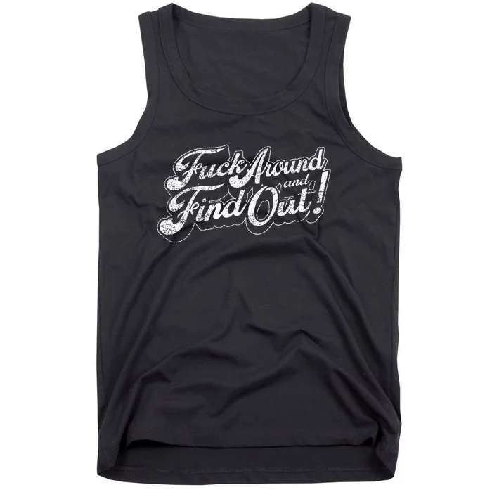 Fuck Around And Find Out Tank Top