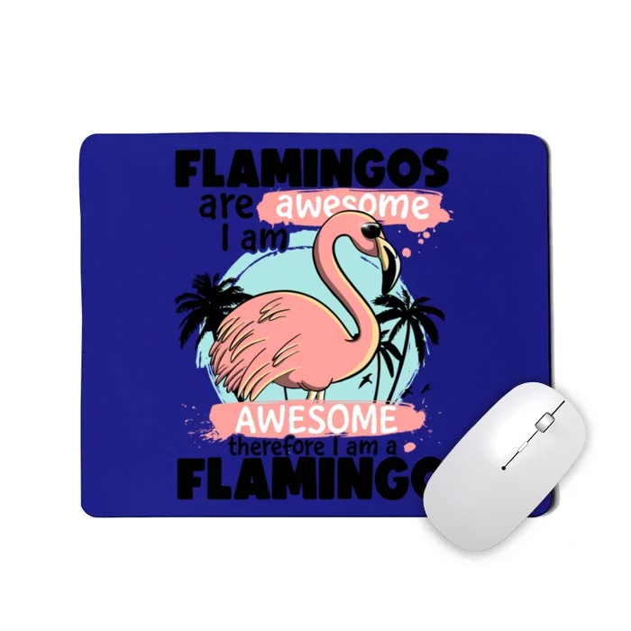 Flamingos Are Awesome I Am Awesome Funny Pink Flamingoes Gift Mousepad