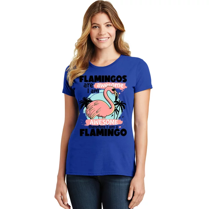 Flamingos Are Awesome I Am Awesome Funny Pink Flamingoes Gift Women's T-Shirt