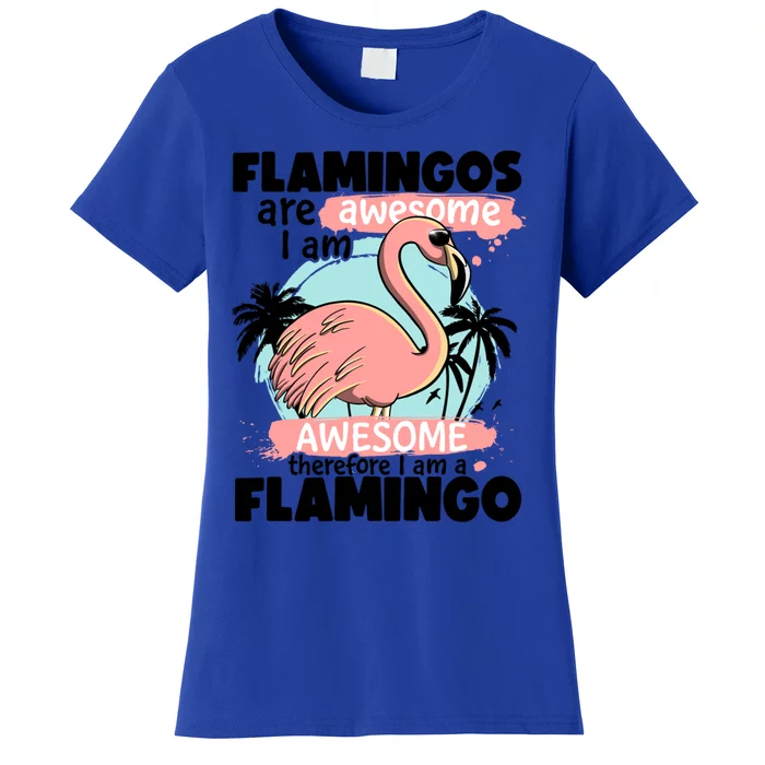 Flamingos Are Awesome I Am Awesome Funny Pink Flamingoes Gift Women's T-Shirt