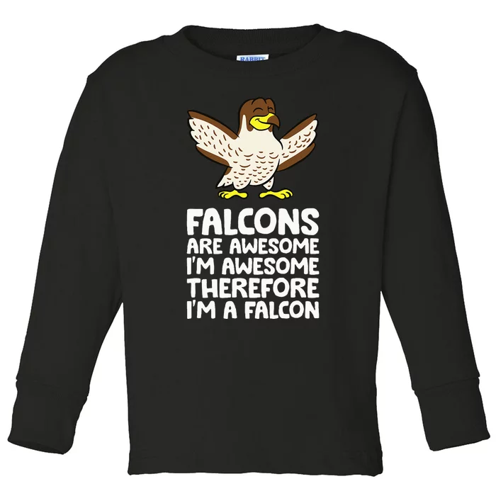 F.A.L.C.O.N.S. Are Awesome Im Awesome Therefore Im A Falcon Toddler Long Sleeve Shirt