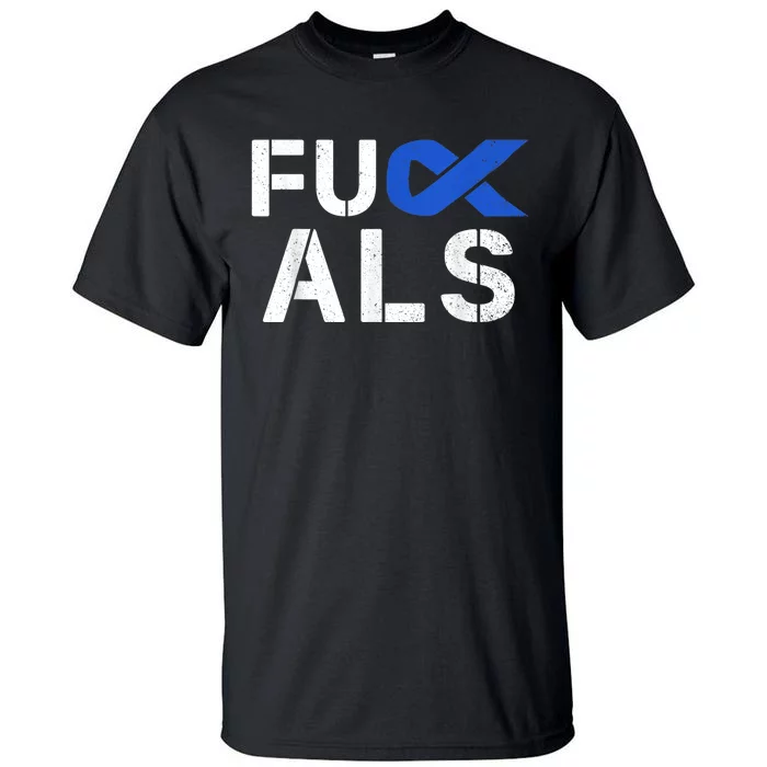 Fuck ALS Awareness Month Blue Ribbon Support Squad Fighter Tall T-Shirt