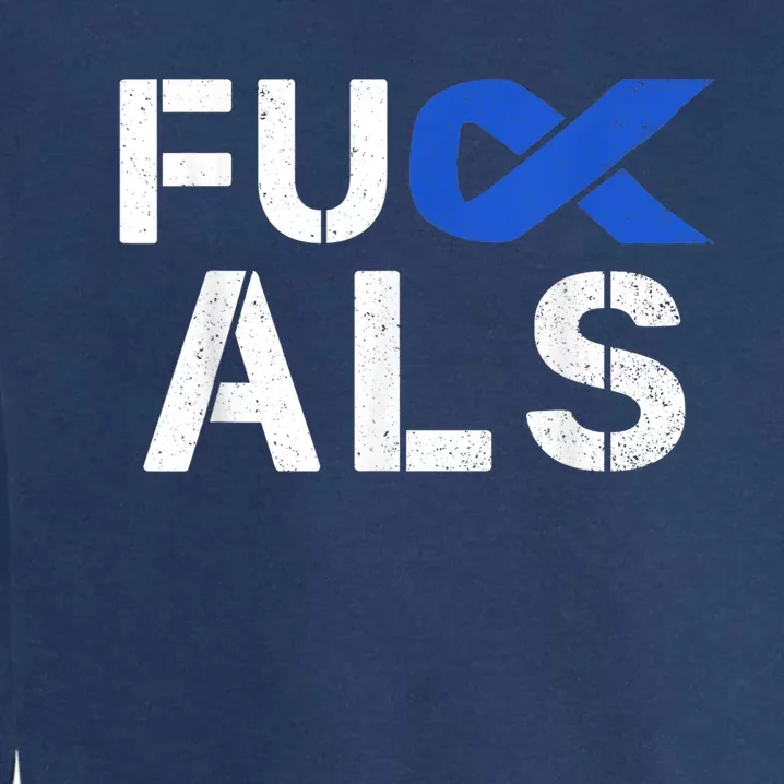 Fuck ALS Awareness Month Blue Ribbon Support Squad Fighter Garment-Dyed Sweatshirt