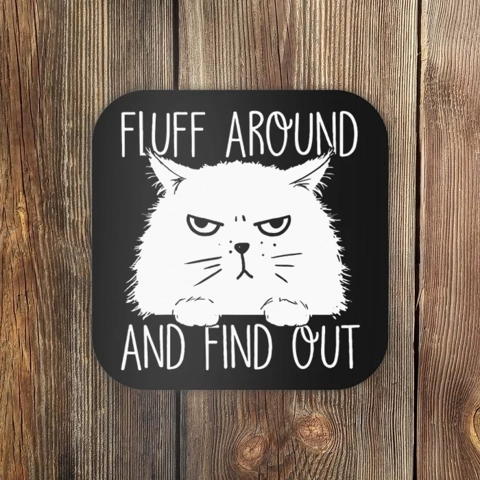 Fluff Around And Find Out Funny Cat Lover Cat Dad Cat Mom Coaster