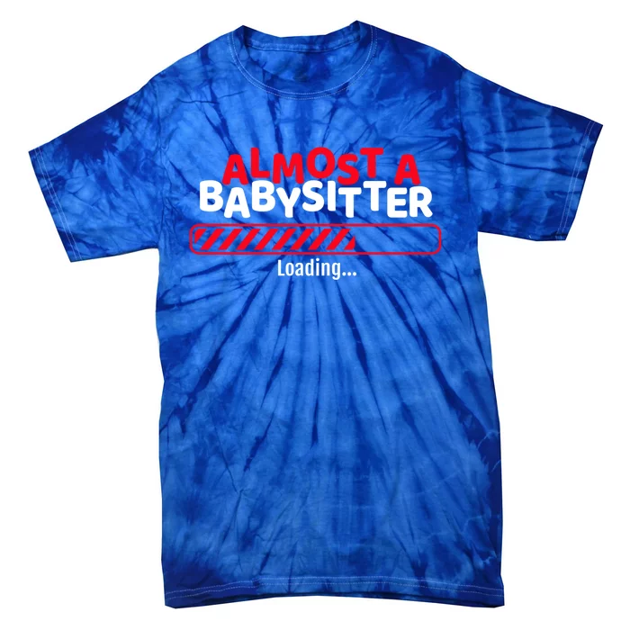 Funny Almost A Sitter Training To Be A Sitter Cute Gift Tie-Dye T-Shirt