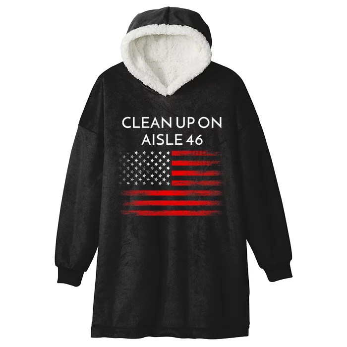 Funny Anti Biden Clean Up On Aisle 46 Impeach Biden Pro Trump 2024 Hooded Wearable Blanket