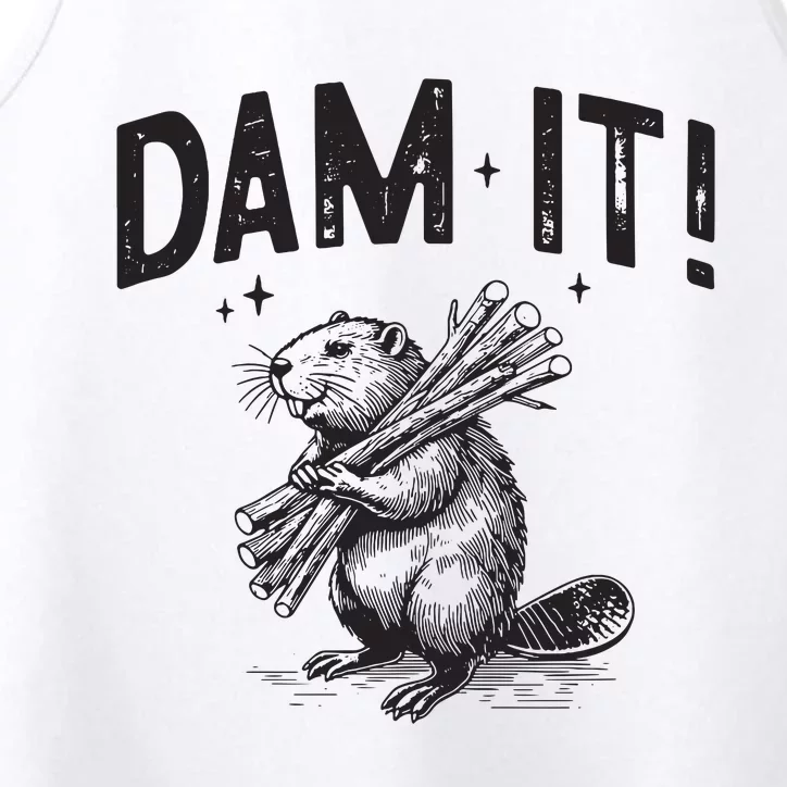 Funny Animal Beaver Dam It Performance Tank