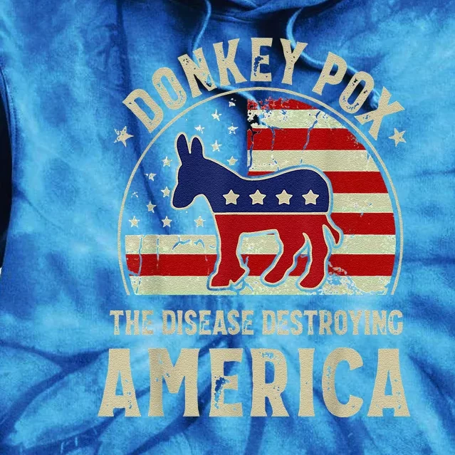 Funny Anti Biden Donkey Pox The Disease Destroying America Tie Dye Hoodie