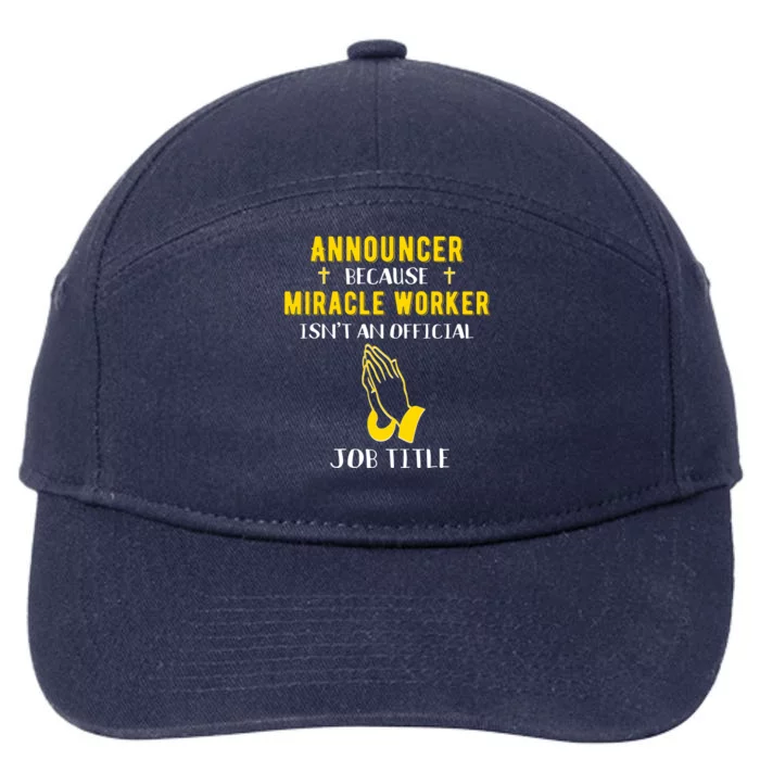 Funny Announcer Because Miracle Worker Isn't A Job Title Gif Gift 7-Panel Snapback Hat