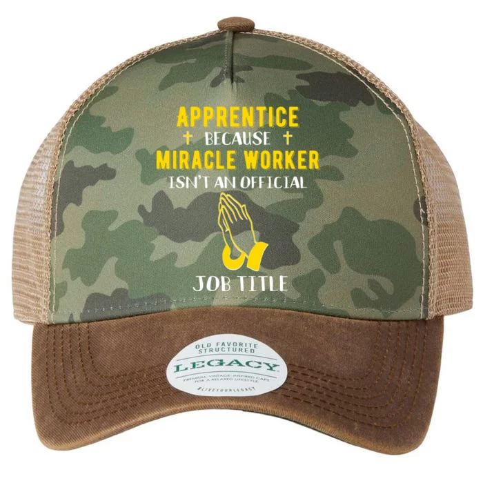 Funny Apprentice Because Miracle Worker Isn't A Job Title Gi Gift Legacy Tie Dye Trucker Hat