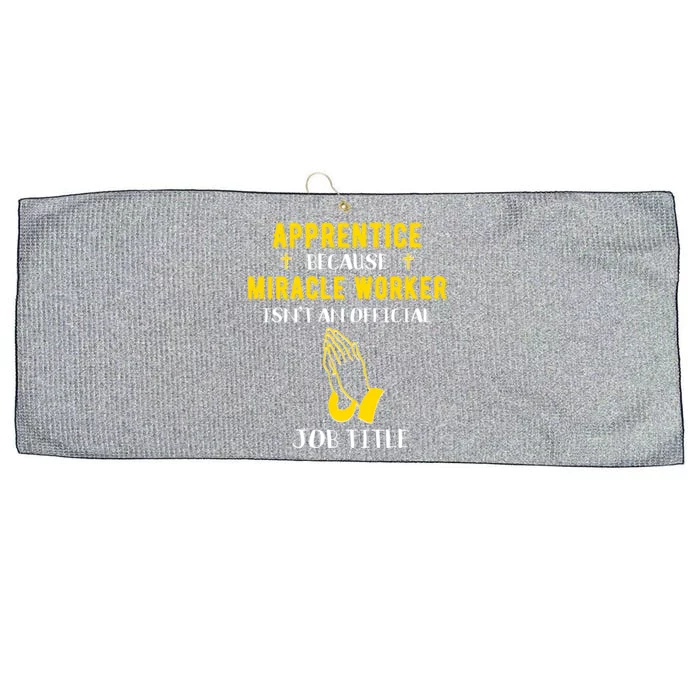 Funny Apprentice Because Miracle Worker Isn't A Job Title Gi Gift Large Microfiber Waffle Golf Towel