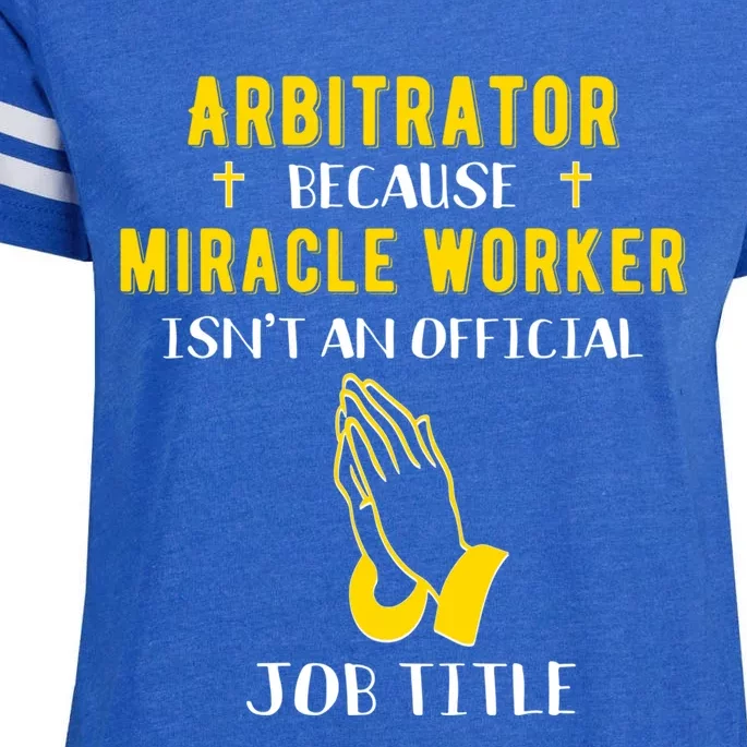 Funny Arbitrator Because Miracle Worker Isn't A Job Title Gi Gift Enza Ladies Jersey Football T-Shirt