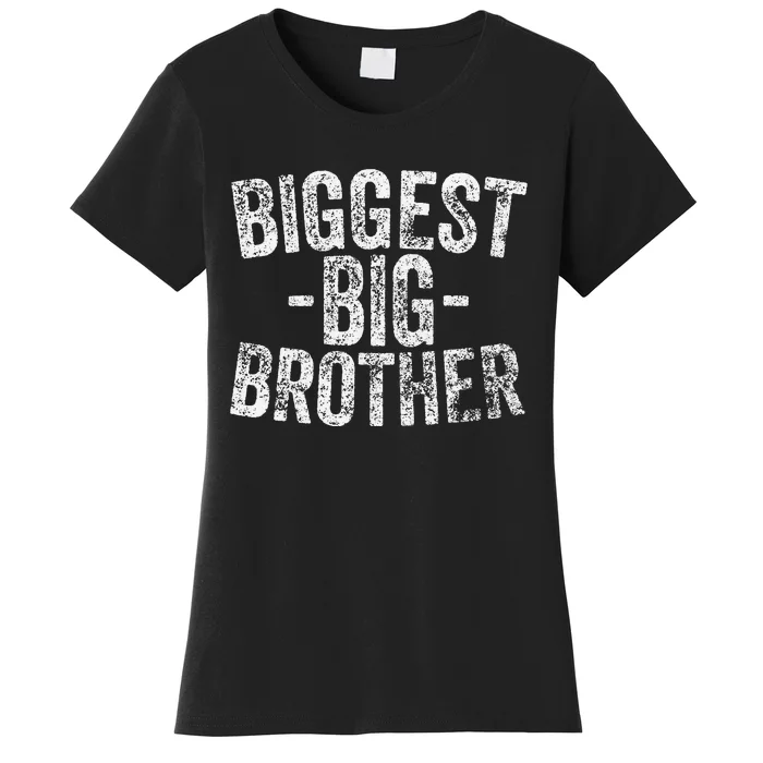 For And Best Older Brother Funny Biggest Brother Women's T-Shirt