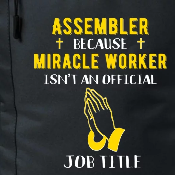 Funny Assembler Because Miracle Worker Isn't A Job Title Gif Gift Daily Commute Backpack