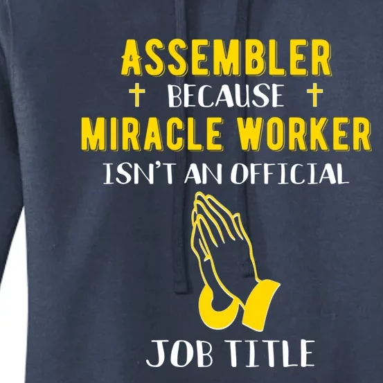 Funny Assembler Because Miracle Worker Isn't A Job Title Gif Gift Women's Pullover Hoodie