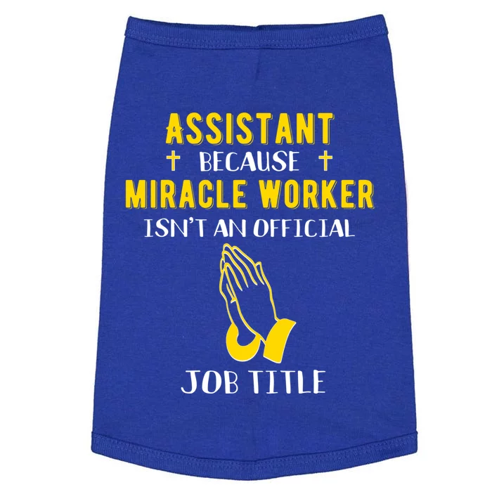 Funny Assistant Because Miracle Worker Isn't A Job Title Gif Gift Doggie Tank