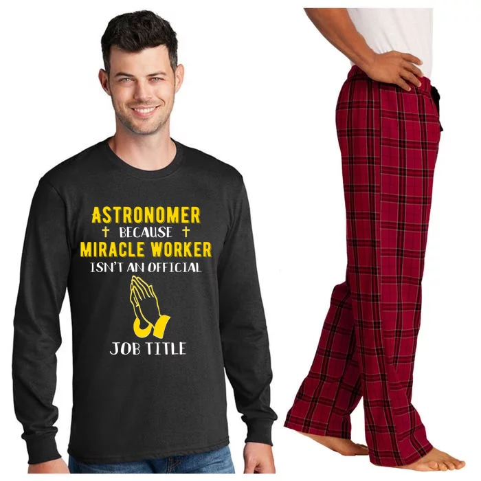 Funny Astronomer Because Miracle Worker Isn't A Job Title Gi Cute Gift Long Sleeve Pajama Set