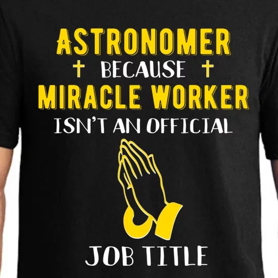 Funny Astronomer Because Miracle Worker Isn't A Job Title Gi Cute Gift Pajama Set