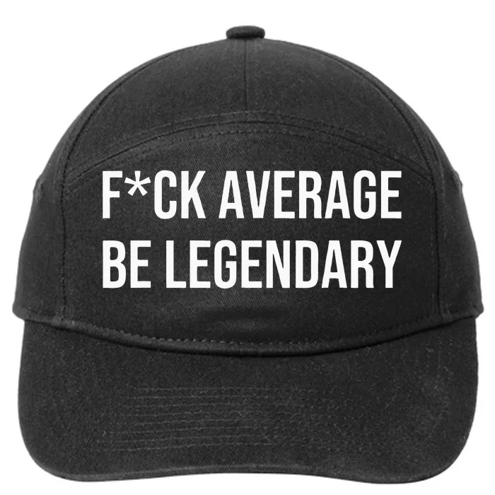 Fck Average Be Legendary Apparel 7-Panel Snapback Hat