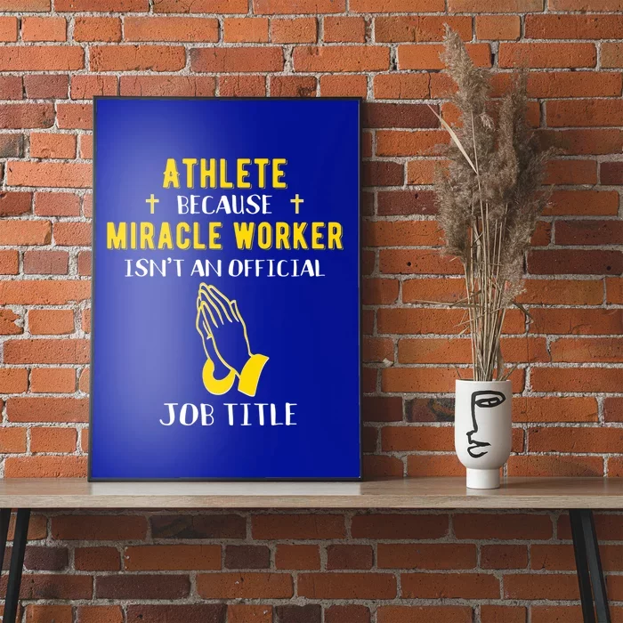 Funny Athlete Because Miracle Worker Isn't A Job Title Gift Funny Gift Poster