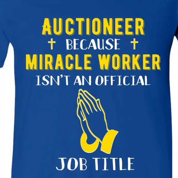 Funny Auctioneer Because Miracle Worker Isn't A Job Title Gi Gift V-Neck T-Shirt