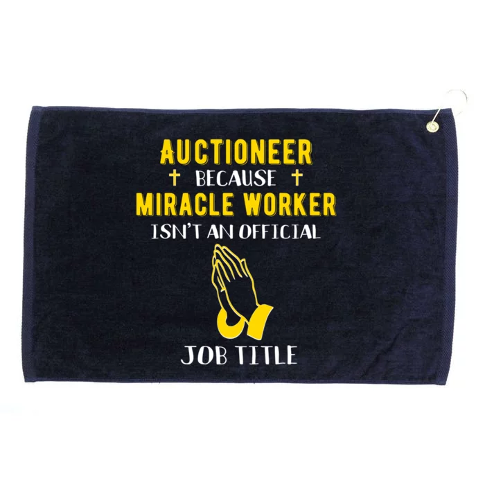 Funny Auctioneer Because Miracle Worker Isn't A Job Title Gi Gift Grommeted Golf Towel