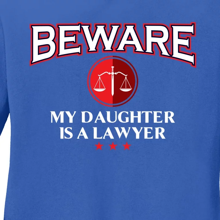 Funny Attorney Beware My Daughter Is A Lawyer Cool Daddy Meaningful Gift Ladies Long Sleeve Shirt