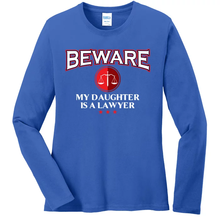 Funny Attorney Beware My Daughter Is A Lawyer Cool Daddy Meaningful Gift Ladies Long Sleeve Shirt